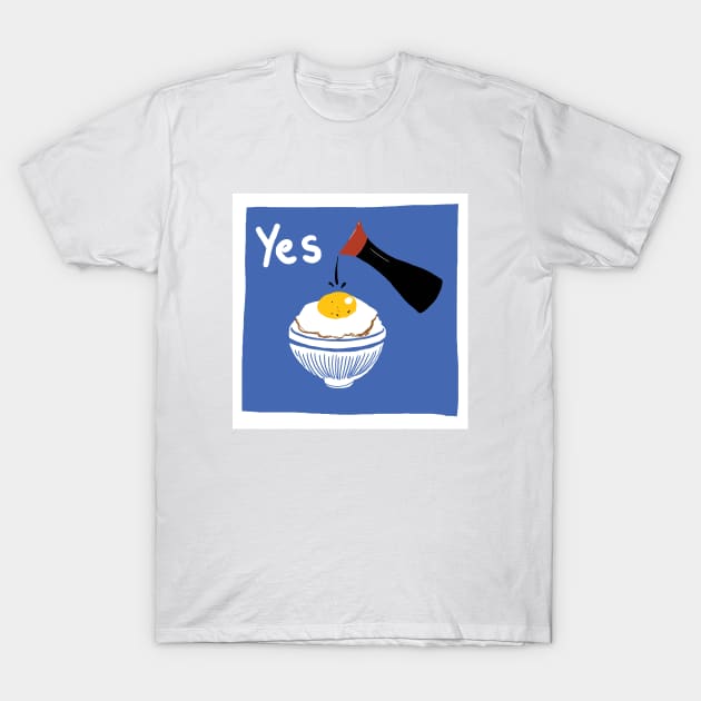 Yes Egg Nonsense T-Shirt by harmonybecker